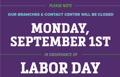 All Branches Closed September 1st in Observance of Labor Day