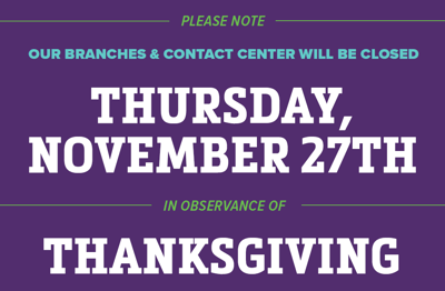 All Branches Closed on Thursday, November 27th in Observance of Thanksgiving Day