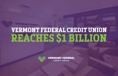 Vermont Federal Credit Union Surpasses $1 Billion in Assets