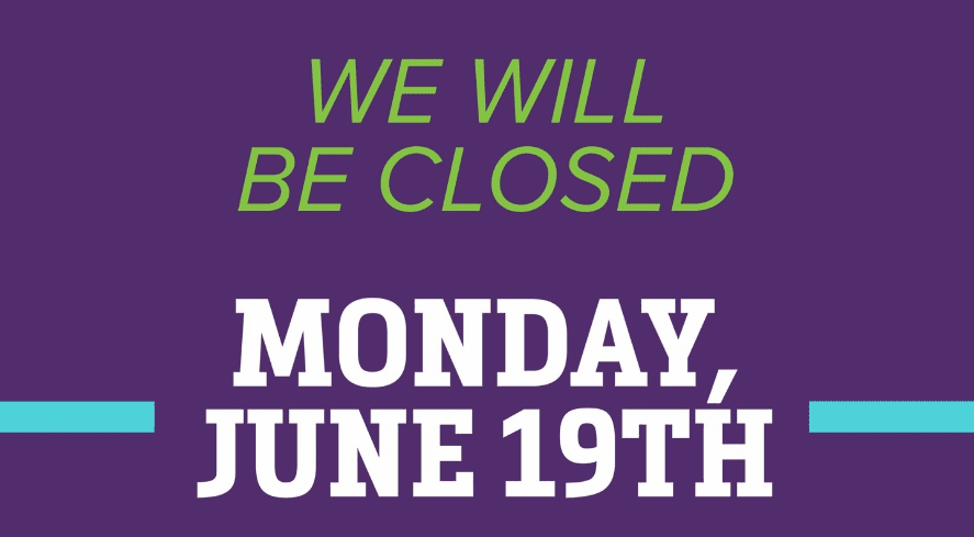 All Branches Closed on June 19th in Observance of Juneteenth